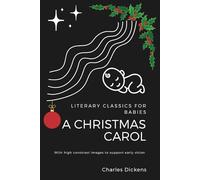 High Contrast Baby Book for Newborns: Literary Classics for Babies: A Christmas Carol (with Black and White Images for Early Vision Development)
