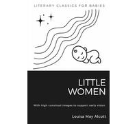 High Contrast Baby Book for Newborns: Literary Classics for Babies: Little Women, Part II (Black and White Images for Early Vision Development)
