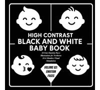 High Contrast Black and White Baby Book Volume 03: 24 Cute Emotion Faces Illustrations for Newborns (0-6 Months) Visual Stimulation