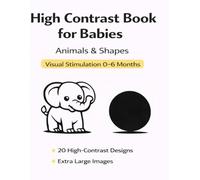 High Contrast Book for Babies: Animals & Shapes - Visual Stimulation for Babies 0-6 Months (Visual Early Stimulation - High Contrast Series)