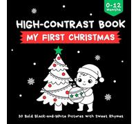 High Contrast Book - My First Christmas: 30 Black-and-White Christmas & Nativity Illustrations for Newborn Visual Stimulation | Baby Shower & New baby gift | 8.5x 8.5”