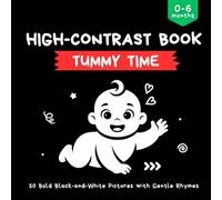 High Contrast Book - Tummy time: 30 Bold Black-and-White Illustrations with Gentle Rhymes for 0-6 Month Baby Development | 8.5x 8.5”