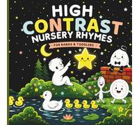 High Contrast Nursery Rhymes For Babies and Toddlers: Black and White Illustrated Classic Nursery Rhymes