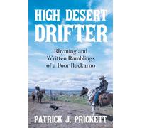 High Desert Drifter: Rhyming and Written Ramblings of a Poor Buckaroo