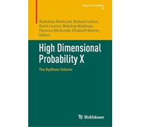 High Dimensional Probability X: The Będlewo Volume: 82 (Progress in Probability, 82)
