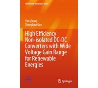 High Efficiency Non-isolated DC-DC Converters with Wide Voltage Gain Range for Renewable Energies (CPSS Power Electronics Series)