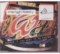 High Fidelity, The - Scream If You Want to Go..