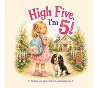 High Five I’m 5!: A heartfelt story perfect for a birthday gift or an everyday bedtime read. (The “I’m This Many” Collection)
