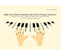 High Five Piano Method: My First 5-Finger Patterns: A Gentle Two-Hand Coordination Book with Finger Numbers for Neurodivergent Students