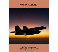 High Flight: A Pilot'S Journey Through The U-2 And Sr-71