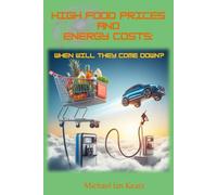 High Food Prices and Energy Costs: When Will They Come Down?