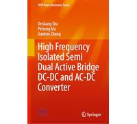 High Frequency Isolated Semi Dual Active Bridge DC-DC and AC-DC Converter (CPSS Power Electronics Series)