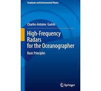 High-Frequency Radars for the Oceanographer: Basic Principles (Geophysics and Environmental Physics)
