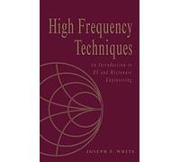 [(High Frequency Techniques : An Introduction to RF and Microwave Engineering)] [By (author) Joseph F. White] published on (January, 2004)