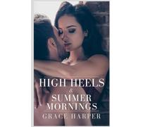 High Heels & Summer Mornings (Jackson's Bay special edition paperbacks)