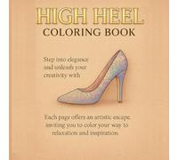 High Heels Therapy Coloring Book: Stylish High Heel Patterns for Adults and Teens to Relax, Destress & Be Creative