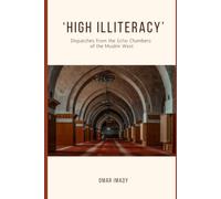 'High Illiteracy': Dispatches from the Echo Chambers of the Muslim West