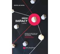 HIGH IMPACT. BOARDS OF DIRECTORS THAT SUCCESSFULLY TRANSFORM THE COMPANY: A Practical Guide for Business Leaders (Smart Boardroom Strategies)