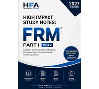 High Impact Study Notes: FRM® Part I 2027: Complete Notes with 289 Worked Examples, Calculator Steps, Formula Sheets & 558 Practice Questions