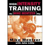 High-Intensity Training the Mike Mentzer Way (Scienze)