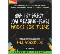 High-Interest, Low-Reading-Level Books for Teens: Hi-Lo Short Stories for High School Struggling Readers Relevant, Age-Appropriate Topics for IEP, ESL, and SPED Classrooms