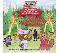 High Jinks From The Big Head Folk Music Festival: The Adventures of Kaboose the Rocky Mountain Bear