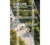 High Line: The Inside Story of New York City's Park in the Sky by Joshua David (11-Oct-2011) Paperback