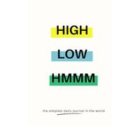 High, Low, Hmmm: The Simplest Daily Journal in the World