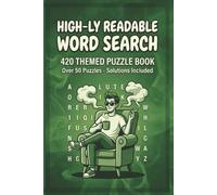 High-ly Readable Word Search: 420 Themed Puzzle Book: The Ultimate 420 Word Search: Over 50 Relaxing Puzzles for Connoisseurs and Beginners