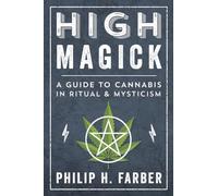 High Magick: A Guide to Cannabis in Ritual and Mysticism