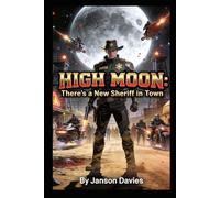 HIGH MOON: There’s a New Sheriff in Town