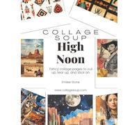 High Noon by Collage Soup: Southwest Desert Art Papers with Cowgirls, Cacti & Mexican Folk Art for Junk Journals to cut up, tear up, and stick on.
