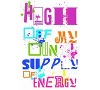 High Off My Own Supply Of Energy: 120 Pages To Write Your Thoughts, Raise Your Vibration, And Own Your Energy