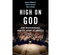 High on God – Cómo las megaiglesias ganaron el corazón de Estados Unidos