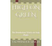 HIGH ON GREEN: The Revolution Starts on Your Plate