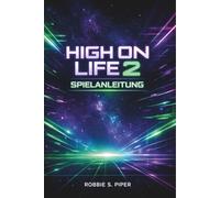 High On Life 2 Spielanleitung: Missionen abschließen, Boss-Taktiken, Geheimnisse und Leitfaden für 100 % Spielabschluss