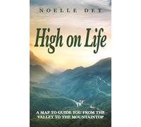 High on Life: A map to guide you from the valley to the mountaintop