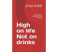 High on life Not on drinks: its not just a confession its a warning