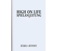 HIGH ON LIFE SPIELANLEITUNG: Eine vollständige Schritt-für-Schritt-Reise durch jede Mission, Herausforderung und jeden geheimen Bereich