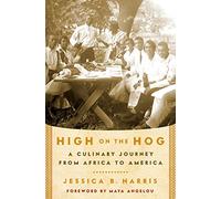High on the Hog: A Culinary Journey from Africa to America