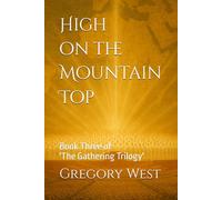 High on the Mountain Top: Book Three of 'The Gathering Trilogy'