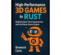 High-Performance 3D Games in Rust: Building Real-Time Experiences with the Bevy Game Engine