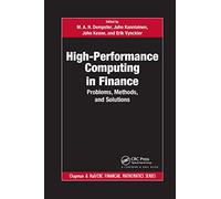 High-Performance Computing in Finance: Problems, Methods, and Solutions (Chapman and Hall/CRC Financial Mathematics Series)