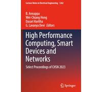 High Performance Computing, Smart Devices and Networks: Select Proceedings of CHSN 2023 (Lecture Notes in Electrical Engineering)