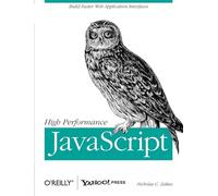 High Performance JavaScript: Build Faster Web Application Interfaces