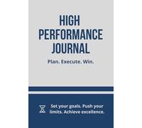 High Performance Journal Plan. Execute. Win.: Plan. Execute. Win.
