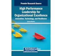 High Performance Leadership for Organizational Excellence: Innovation, Technology, and Resilience