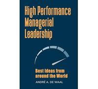 High Performance Managerial Leadership: Best Ideas from around the World