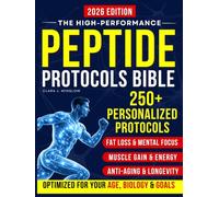 High-Performance Peptide Protocols Bible: Evidence-Based Stacks for Energy & Focus, Muscle Growth, Weight Loss, Anti-Aging, Gut Health, and Longevity - Personalized to Your Age, Biology, and Goals