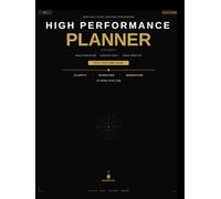 HIGH PERFORMANCE PLANNER . 1% BETTER EVERYDAY . undated: Daily, Weekly & Monthly System to get things done, build powerful habits, hit your goals, ... and Manage Time. For women and men.